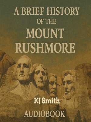 cover image of A Brief History of Mount Rushmore